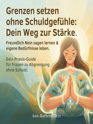 cover image of Grenzen setzen ohne Schuldgefühle